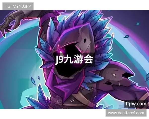 J9九游会安卓版最新活动与福利信息，丰富你的游戏体验与奖励获取